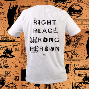 Right Place, Wrong Person Shirt